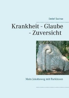 Krankheit - Glaube - Zuversicht By Sachse 9783750497979 (Paperback)