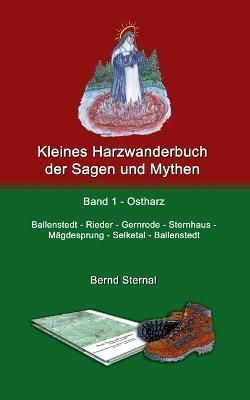Kleines Harzwanderbuch der Sagen und Mythen 1 By Sternal 9783750498501