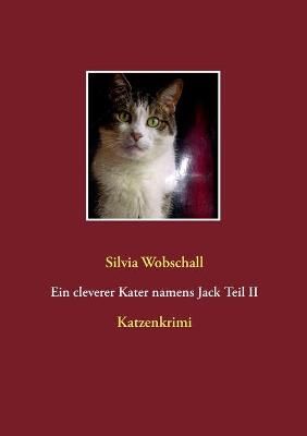 Ein cleverer Kater namens Jack Teil II:Katzenkrimi 9783750499850