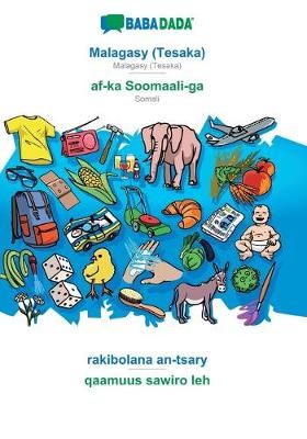 BABADADA, Malagasy (Tesaka) - af-ka Soomaali-ga, rakibolana an-tsary - qaamuus sawiro leh