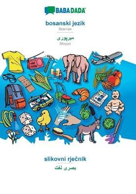 BABADADA, bosanski jezik - Mirpuri (in arabic script), slikovni rje?nik - visual dictionary (in arabic script)