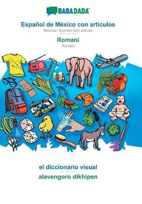 BABADADA, Espanol de Mexico con articulos - Romani, el diccionario visual - alavengoro dikhipen