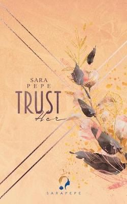Trust her By Pepe, Sara 9783751902281 (Paperback)