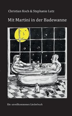 Mit Martini in der Badewanne By Christian Koch 9783751905053
