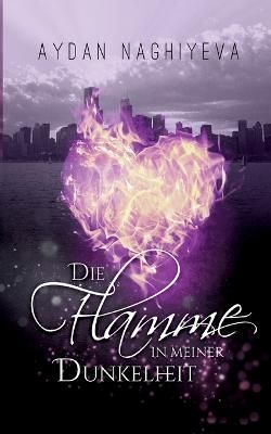 Flamme in meiner Dunkelheit By Naghiyeva 9783751931311 (Paperback)