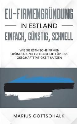 EU-Firmengründung in Estland By Gottschalk 9783751938181 (Paperback)
