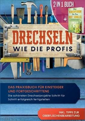 2 in 1 Buch Drechseln wie die Profis By Bergstein 9783751943734