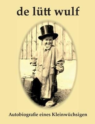 De Lütt Wulf By Wulf 9783751950022 (Paperback)