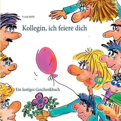Kollegin, ich feiere dich By Rüffel 9783751956048 (Paperback)
