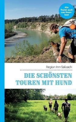 Die schönsten Touren mit Hund in der Region Inn-Salzach 9783751957953
