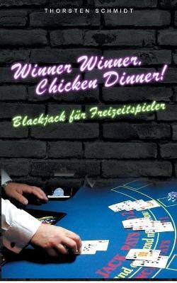 Winner Winner, Chicken Dinner!:Blackjack für Freizeitspieler