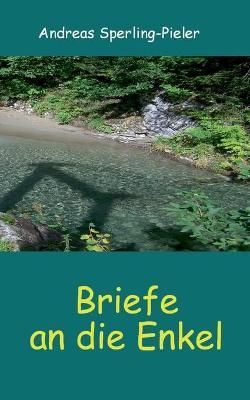 Briefe an die Enkel By Sperling-Pieler 9783751972314 (Paperback)