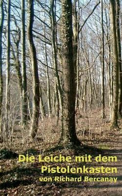 Leiche mit dem Pistolenkasten By Bercanay 9783751972345 (Paperback)