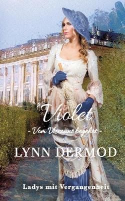 Violet - Vom Viscount begehrt:(Ladys mit Vergangenheit 2) (Paperback)
