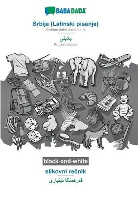 BABADADA black-and-white, Srbija (Latinski pisanje) - Kurdish Badini (in arabic script), slikovni rečnik - visual dictionary (in arabic script)