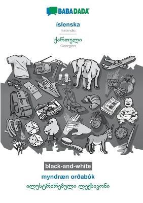 BABADADA black-and-white, islenska - Georgian (in georgian script), myndraen ordabok - visual dictionary (in georgian script)