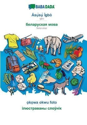 BABADADA, Ásụ̀sụ̀ Ìgbò - Belarusian (in cyrillic script), ọkọwa okwu foto - visual dictionary (in cyrillic ...