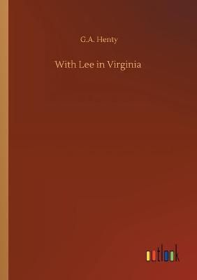 With Lee in Virginia By Henty 9783752311938 (Paperback)