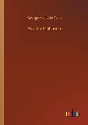Fitz the Filibuster By Fenn 9783752313994 (Paperback)