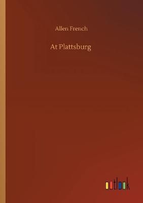 At Plattsburg By Allen French 9783752319088 (Paperback)