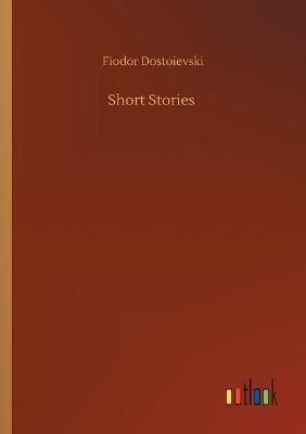 Short Stories By Dostoievski 9783752333602 (Paperback)