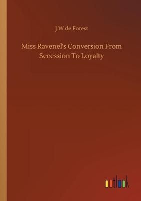Miss Ravenel's Conversion From Secession To Loyalty By Forest