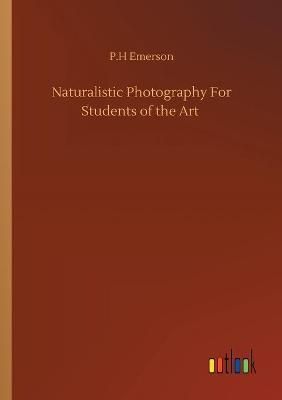Naturalistic Photography For Students of the Art By Emerson