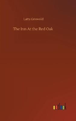 Inn At the Red Oak By Latta Griswold 9783752359121 (Hardback)