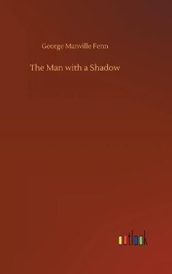 Man with a Shadow By Fenn 9783752380019 (Hardback)