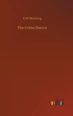 Crime Doctor By Hornung 9783752384000 (Hardback)