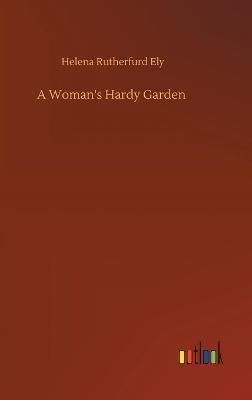 A Woman's Hardy Garden By Ely, Helena Rutherfurd 9783752394771