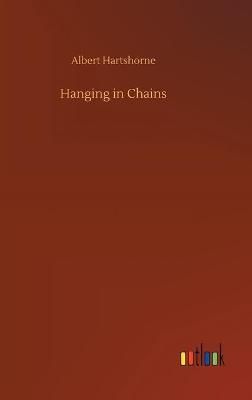 Hanging in Chains By Hartshorne, Albert 9783752396195 (Board book)