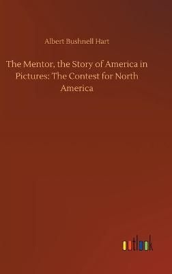 The Mentor, the Story of America in Pictures: The Contest for North America