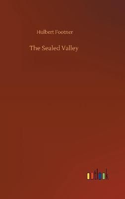 The Sealed Valley By Footner, Hulbert 9783752408249 (Board book)