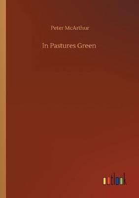 In Pastures Green By Peter McArthur 9783752419214 (Paperback)