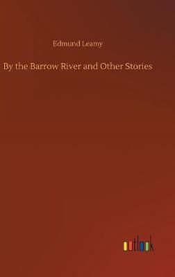 By the Barrow River and Other Stories By Edmund Leamy 9783752433289
