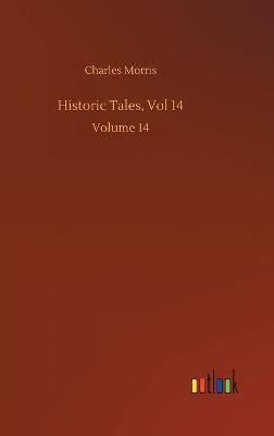 Historic Tales, Vol 14 By Morris 9783752438253 (Hardback)