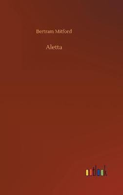 Aletta By Bertram Mitford 9783752438338 (Hardback)