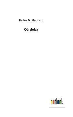 Córdoba By Madrazo, Pedro D. 9783752491654 (Board book)