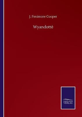 Wyandotté By Cooper, J. Fenimore 9783752509403 (Paperback)