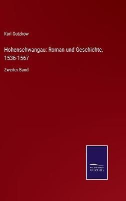 Hohenschwangau: Roman und Geschichte, 1536-1567:Zweiter Band