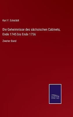 Die Geheimnisse des sächsischen Cabinets, Ende 1745 bis Ende 1756:Zweiter Band