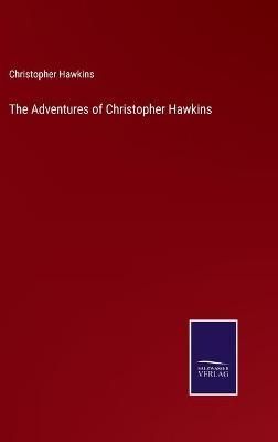 Adventures of Christopher Hawkins By Hawkins 9783752584851 (Hardback)