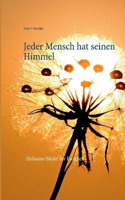 Jeder Mensch hat seinen Himmel By Wendler 9783752608861 (Paperback)
