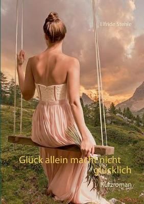 Glück allein macht nicht glücklich By Stehle 9783752627046