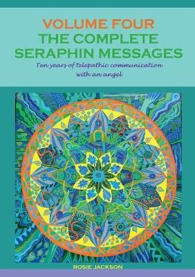 Complete Seraphin Messages, Volume 4 By Rosie Jackson 9783752643275
