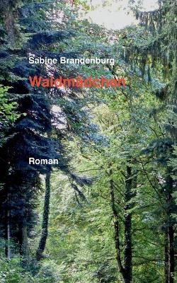 Waldmädchen By Brandenburg, Sabine 9783752645606 (Paperback)