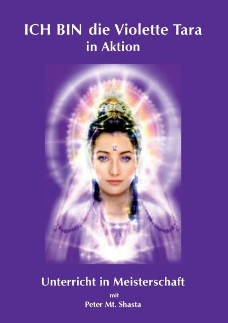 ICH BIN die Violette Tara in Aktion:Unterricht in Meisterschaft
