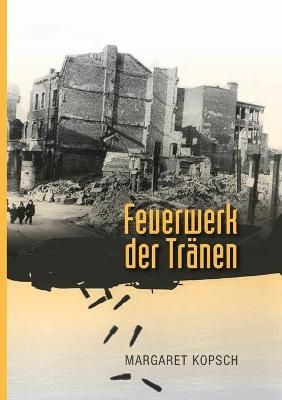 Feuerwerk der Tränen By Kopsch 9783752654073 (Paperback)