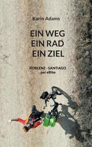 Weg - Ein Rad - Ein Ziel By Adams 9783752659481 (Paperback)